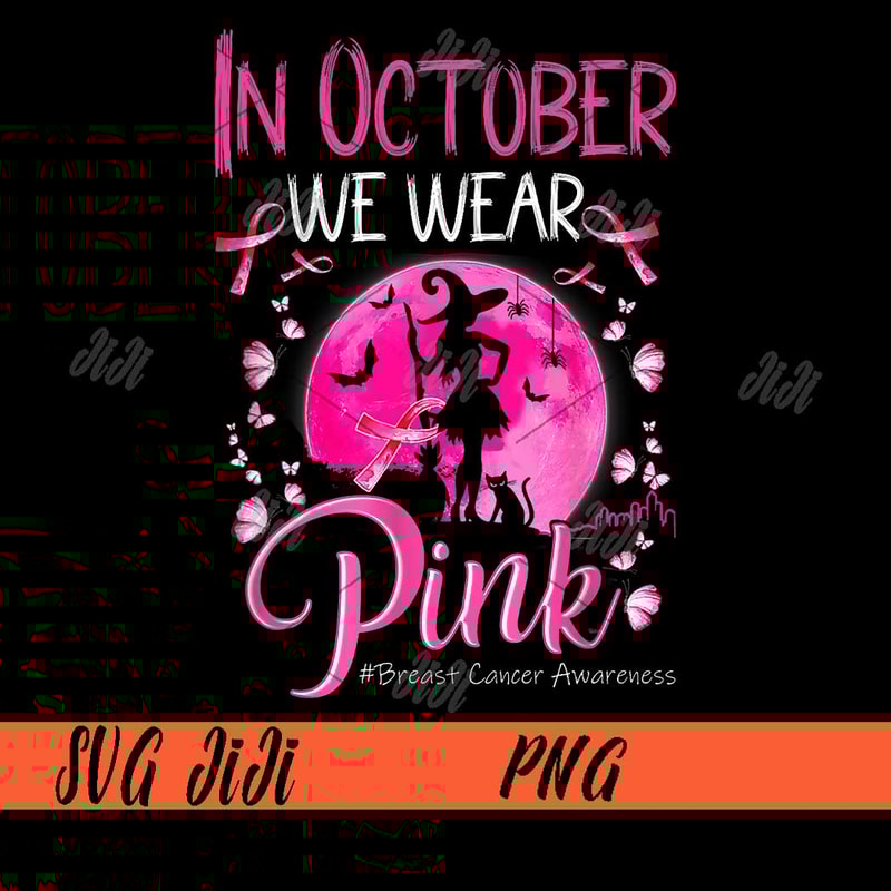 In-October-We-Wear-Breast-Cancer-Awareness-PNG,-Halloween-Witch--Breast-Cancer-PNG,-Halloween-Cancer-PNG.jpg