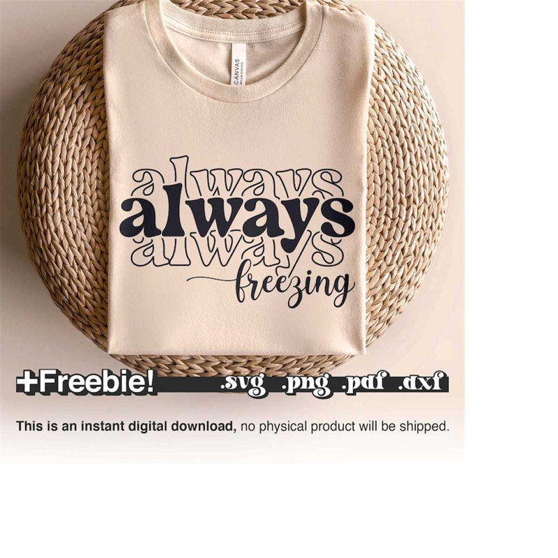 MR-9102023175026-always-freezing-svg-png-freezing-season-svg-cozy-season-svg-always-cold-svg-winter-vibes-literally-freezing-svg-funny-christmas-svg.jpg