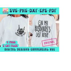 on my husbands last nerve svg png, last nerve png, funny wife svg, wife life svg, wife t shirt svg, wife skeleton, wife