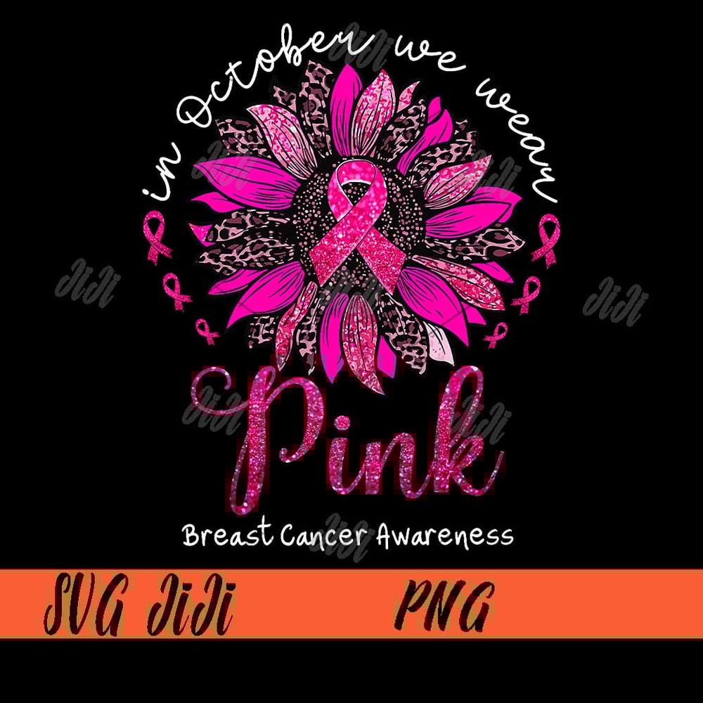 In-October-We-Wear-Pink-Sunflower-PNG,--Breast-Cancer-Awareness-Sunflower-PNG,-Sunflower-Pink-Leopard-PNG.jpg