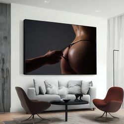 nude woman wearing thong canvas print, artistic wall decor, erotic wall art, sensual home decor