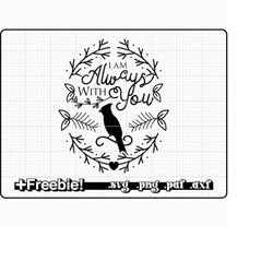 i am always with you svg, png,cardinal, memorial svg, rest in peace svg, in memory of svg, rip svg, remembrance svg, rel