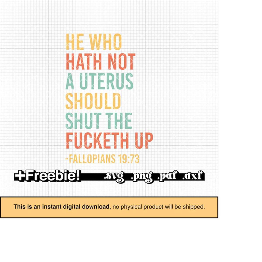 MR-910202318118-he-who-hath-not-a-uterus-should-shut-the-fucketh-up-svg-pro-image-1.jpg