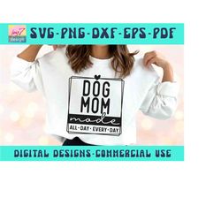 dog mom svg png, mom mode, all day every day, mom life, dog mama, paw, love dogs, pet, dog lover, fur mom, mothers day s
