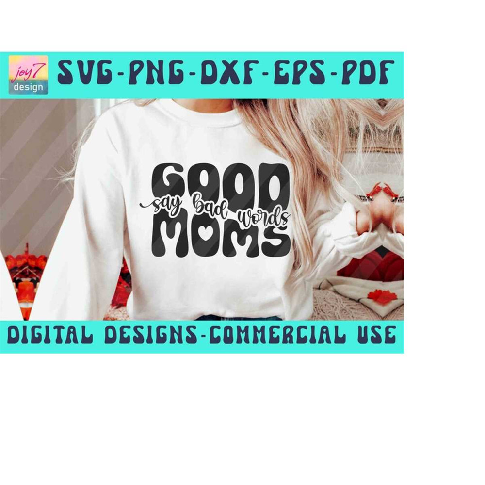 MR-9102023181735-good-moms-say-bad-words-svg-png-pdf-dxf-eps-wavy-font-svg-image-1.jpg