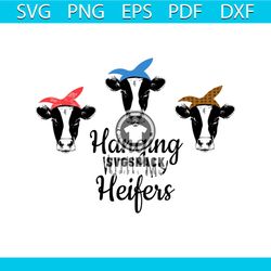 hanging with my heifers svg, animal svg, cow svg, heifers svg, cow wear knot svg, three cow svg, love animal svg, animal