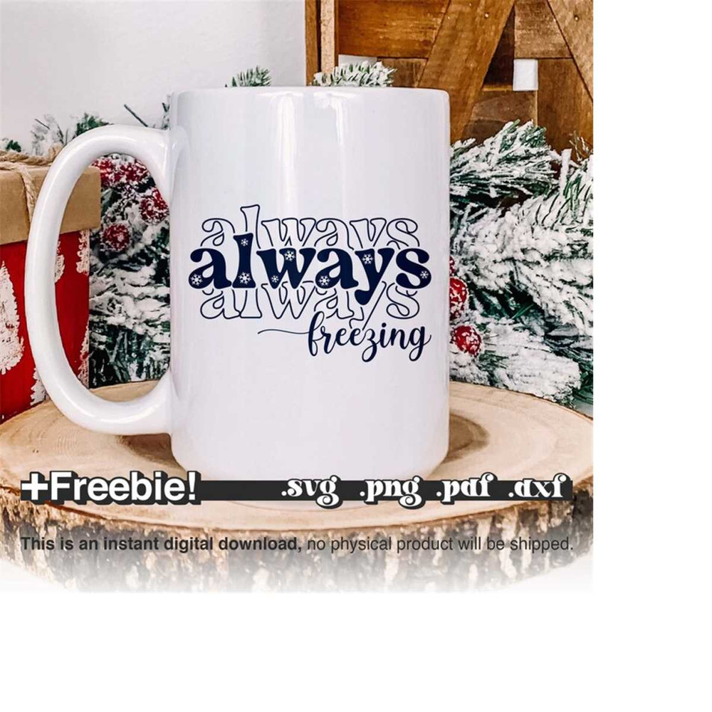 MR-910202318203-always-freezing-svg-literally-freezing-svg-freezing-season-svg-always-cold-svg-winter-vibes-svg-png-pdf-christmas-sublimation.jpg
