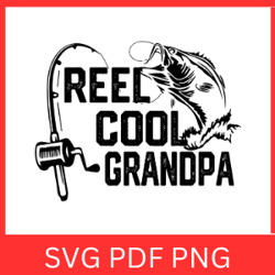 reel cool grandpa svg | grandpa svg | cool grandpa svg | reel cool svg | fishing cut file | fishing quote svg