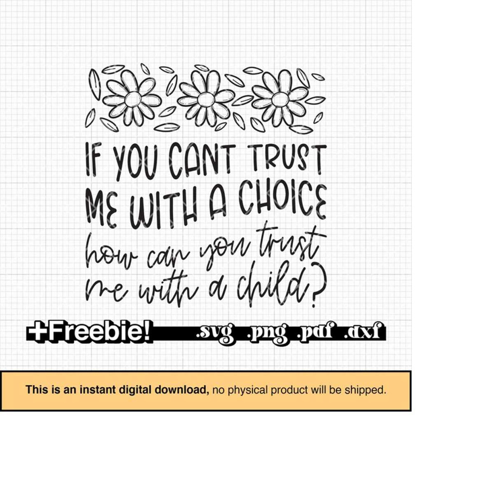 MR-9102023182358-pro-choice-svg-if-you-cant-trust-me-with-a-choice-svg-image-1.jpg