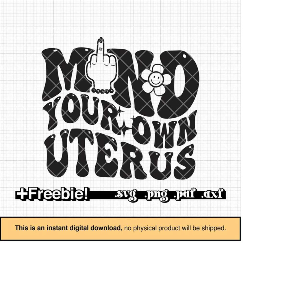 MR-9102023182544-mind-your-own-uterus-svg-png-dxf-prochoice-svg-image-1.jpg