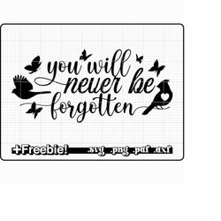 you will never be forgotten svg, png,cardinal, memorial svg, rest in peace svg, in memory of svg, rip svg, remembrance s