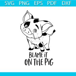 blame it on the pig svg, animal svg, blame svg, pig svg, cute pig svg, friend of farm svg, love animal svg, animal lover