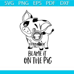 blame it on the pig svg, animal svg, blame svg, pig svg, cute pig svg, friend of farm svg, love animal svg, animal lover