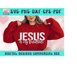 jesus is my valentine svg png, jesus valentine svg, valentine s day svg, jesus svg, love like jesus, christian valentine