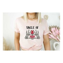 single af shirt, best friend gifts, valentines day, newly single sweatshirt, divorced t-shirt, no boyfriend no problem t