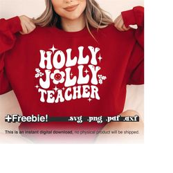holly jolly teacher svg, holly jolly svg, teacher christmas svg, jolly teacher svg, retro christmas svg, christmas shirt