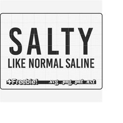 nurse svg, salty like normal saline, rn svg, nurse png, nursing svg, nurse life svg, registered nurse, school nurse svg,