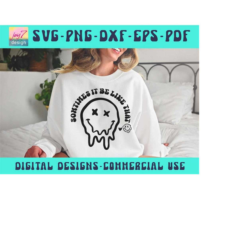 MR-9102023191043-sometimes-it-be-like-that-melted-happy-face-svg-png-pdf-pod-image-1.jpg