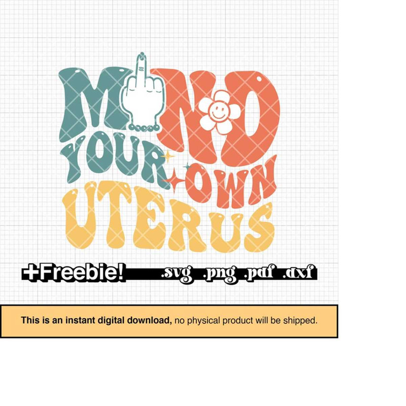 MR-9102023192228-mind-your-own-uterus-svg-png-dxf-prochoice-svg-image-1.jpg