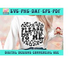 moody svg png, leopard cheetah, don't talk to me, girl shirt svg, introvert svg, funny mom svg, sarcastic svg, tired svg