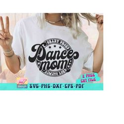 dance mom svg png, proud dance mom, dance mom shirt svg, dance life svg, dance lover, dance mama svg, dancer svg mom shi