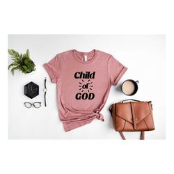 child of god shirt, christian t-shirt, religious sweatshirt, faith sweat, jesus sweater