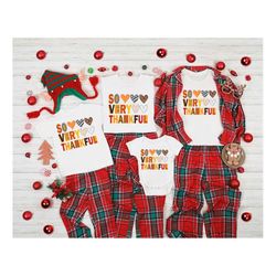 so very thankful shirt, thankful grateful blessed tees, family thanksgiving gift shirt, fall shirt, thanksgiving shirt,