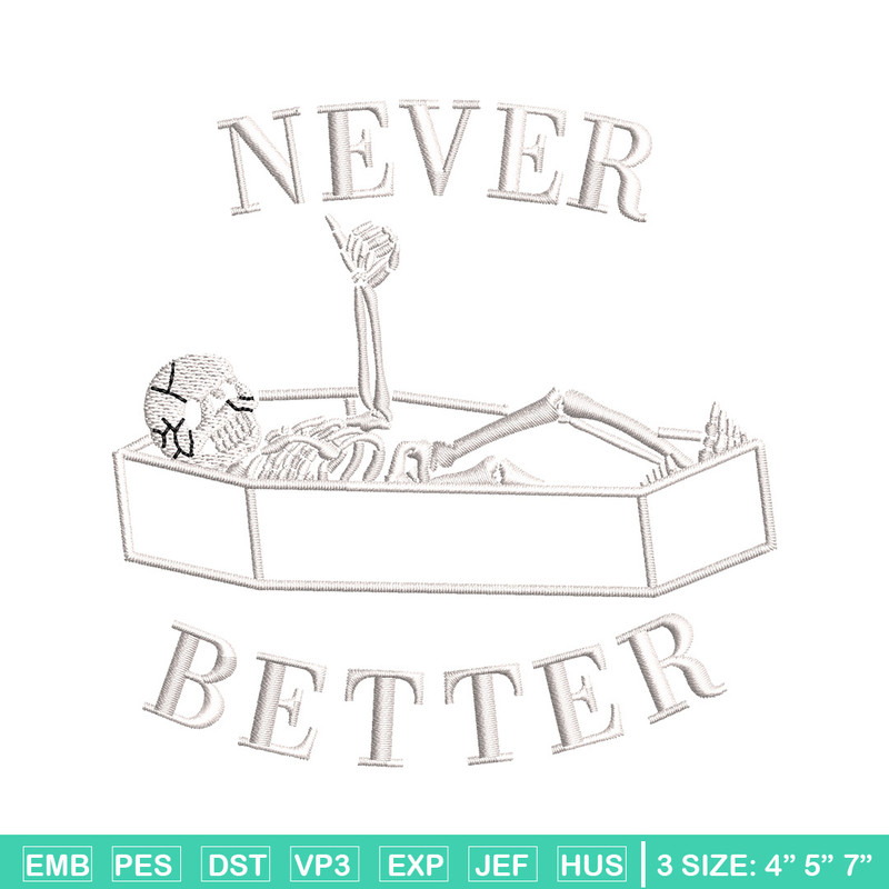 Never better embroidery design, Skeleton embroidery, Emb design, Embroidery shirt, Embroidery file, Digital download.jpg