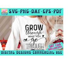 grow through what you go through svg png dxf eps pdf dtg, butterfly svg, inspirational svg, motivational svg, popular sv