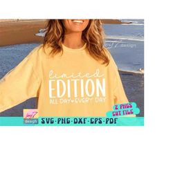 limited edition svg png, all day every day, you are enough, positive quote, mental health svg, positive svg, motivationa