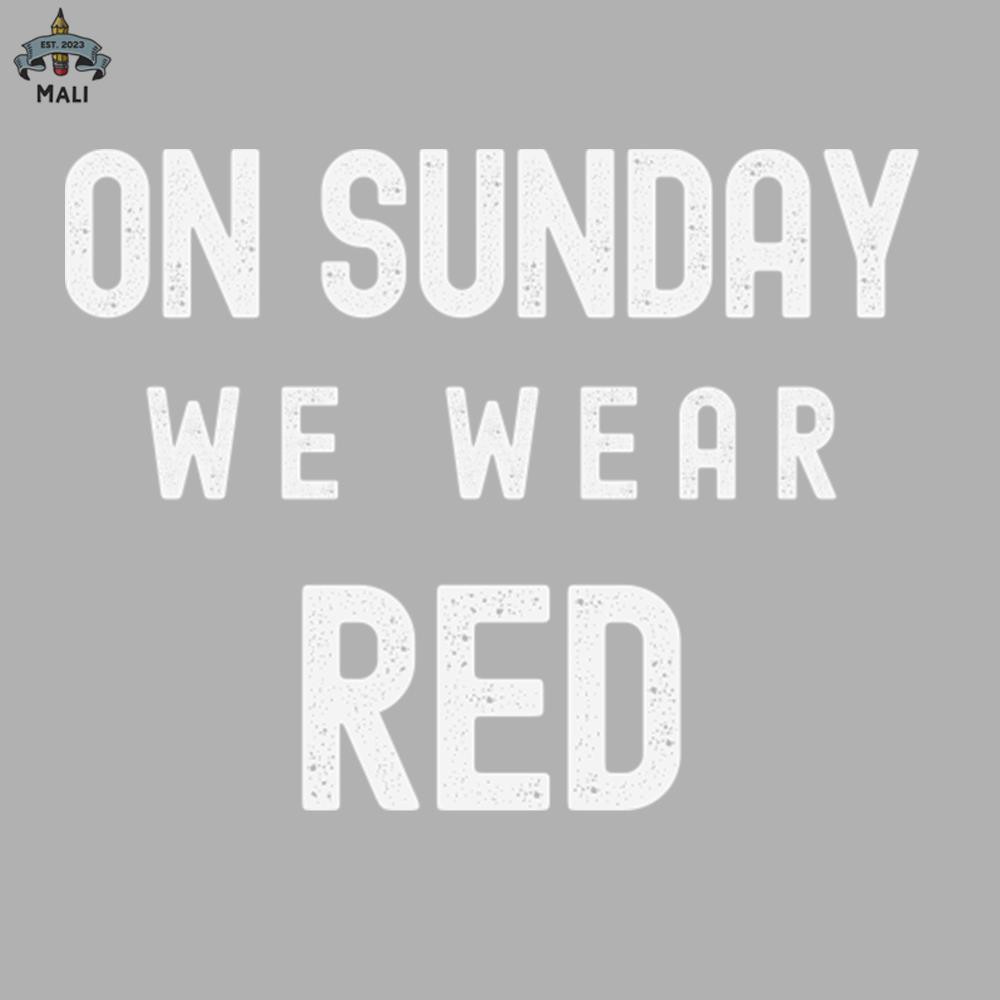 ML0908731-On Sunday We Wear Red - Dark Colors Sublimation PNG Download.jpg