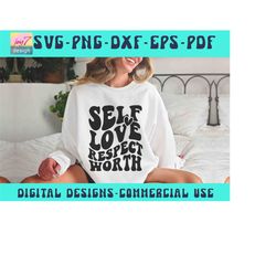 self love svg png, respect svg, worthy svg, positive quote, mental health svg positive svg, motivational svg, self love
