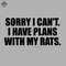 ML0908924-Sorry I Cant I Have Plans With My Rats Sublimation PNG Download.jpg