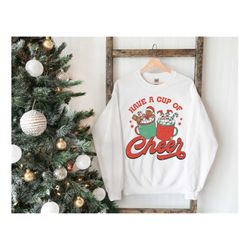 hot cocoa christmas sweater, have a cup of cheer sweatshirt, christmas graphic crewneck, retro christmas sweat