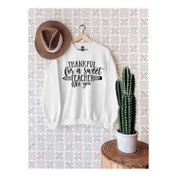 thankful teacher sweatshirt, teacher sweat, gift for teacher, teacher's day sweat, teachers day sweatshirt