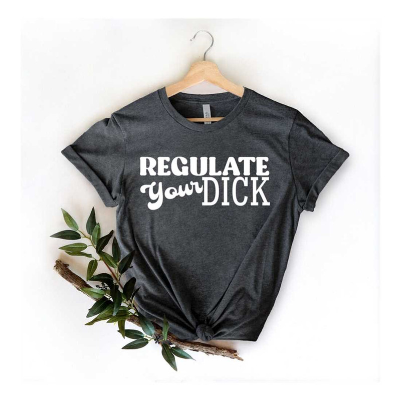 MR-9102023234313-regulate-your-dick-1973-roe-v-wade-shirt-reproductive-rights-image-1.jpg
