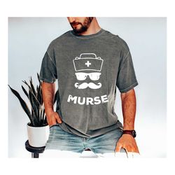 murse shirt, male nurse tee, murse gift, murse student