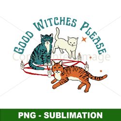 PNG Digital Download File - Good Witches Only - Magical Sublimation Designs