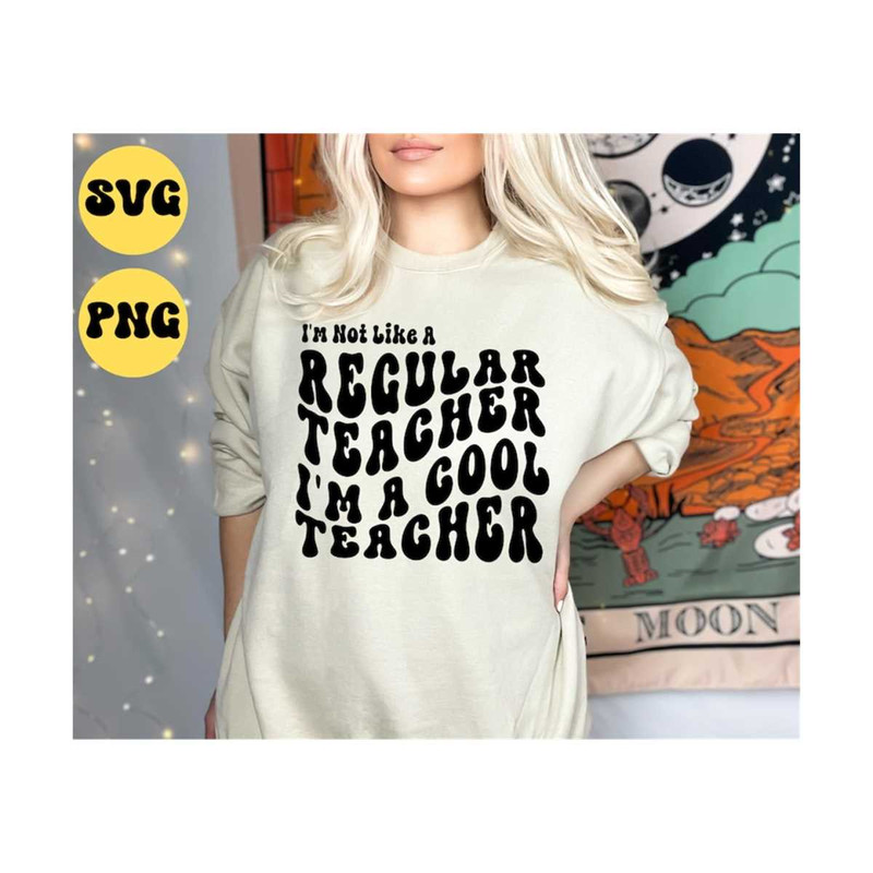 MR-1010202373433-im-not-like-a-regular-teacher-im-a-cool-teacher-svg-image-1.jpg