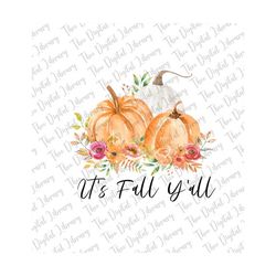 it's fall y'all- pumpkins png- original digital download