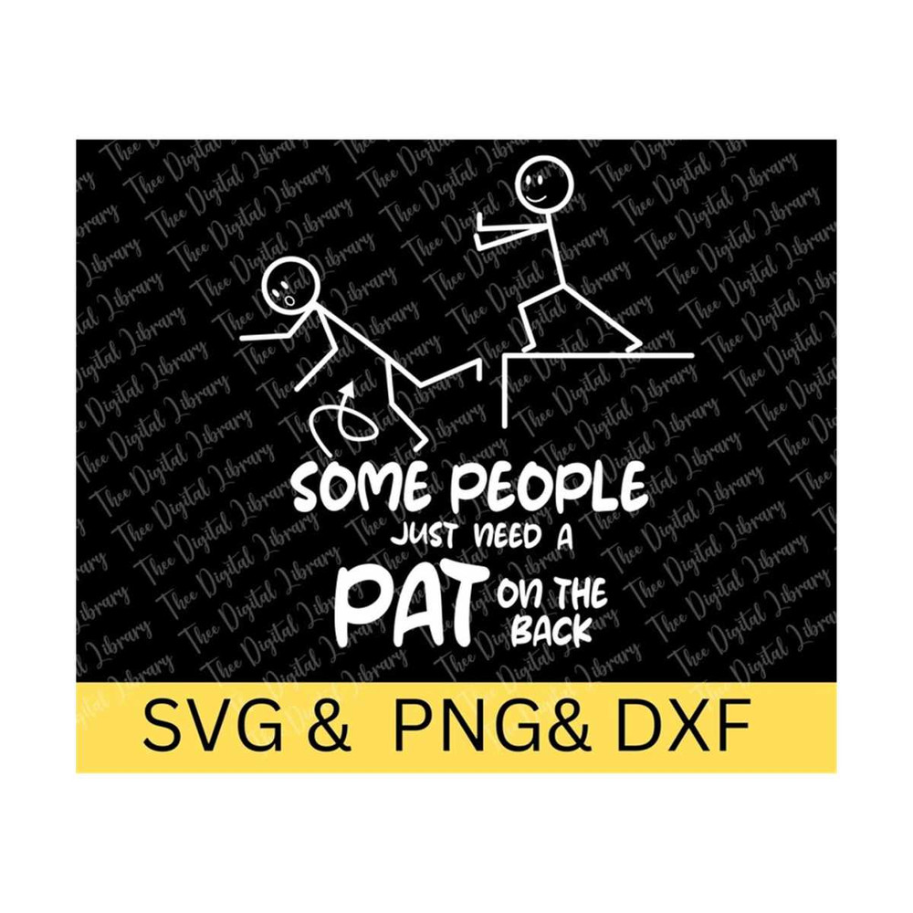MR-101020237562-some-people-just-need-a-pat-on-the-back-svg-png-some-people-image-1.jpg