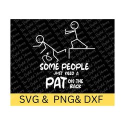 some people just need a pat on the back svg png , some people just need a pat on the back png ,adult humor sarcasm