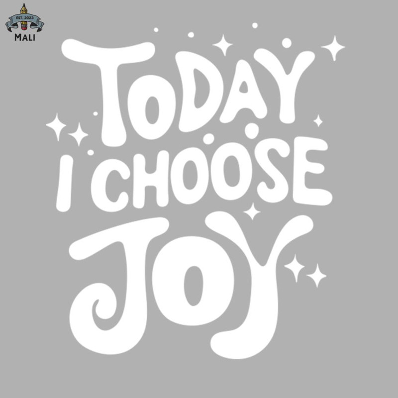 ML09081049-Today I Choose Joy Positive Attitude Tee Uplifting Religious Sublimation PNG Download.jpg