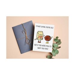 funny birthday card, printable getting old birthday card,instant download birthday card ,card for her, card for him,