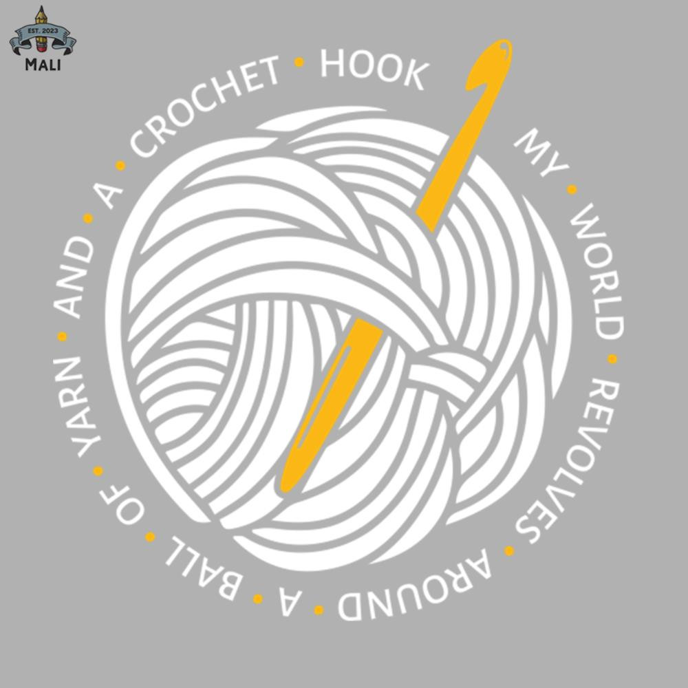 ML0908679-My World Revolves Around a Ball of Yarn and a Crochet Hook white Sublimation PNG Download.jpg