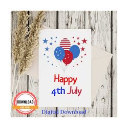 happy 4th of july greeting card, printable independence day greeting card, downloadable happy 4th of july greeting card,