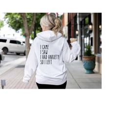 i came i saw i had anxiety so i left hoodie, anxiety sweatshirt, funny saying quotes, mental health matter sweat, therap
