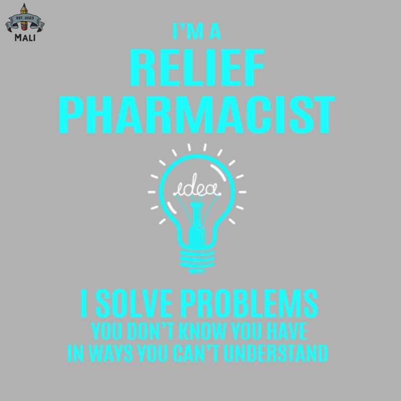ML0908820-Relief Pharmacist - I Solve Problems Sublimation PNG Download.jpg