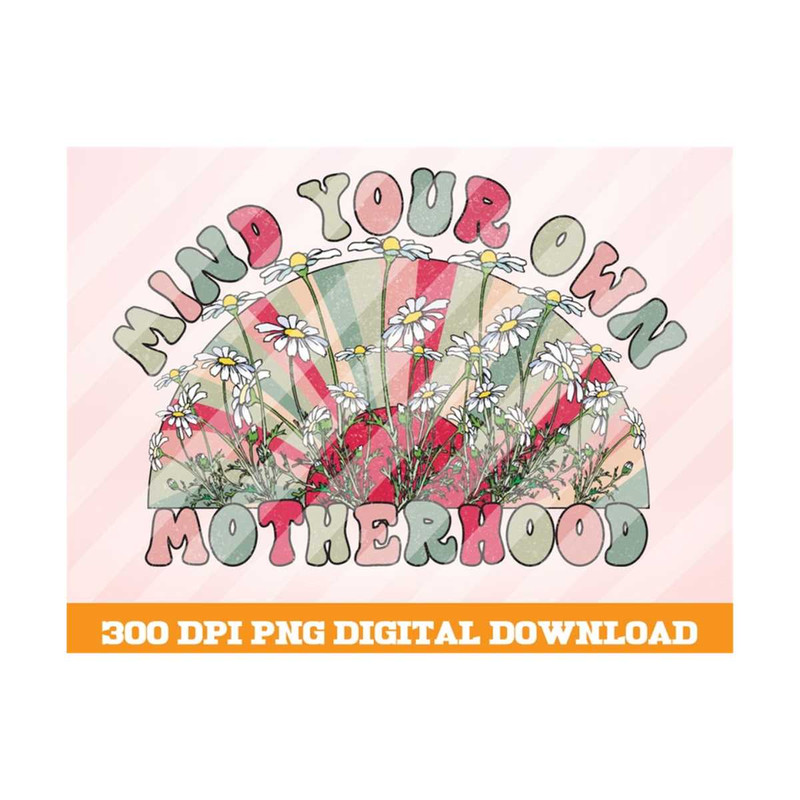 MR-1010202391221-mind-your-own-motherhood-png-retro-floral-png-groovy-vintage-image-1.jpg