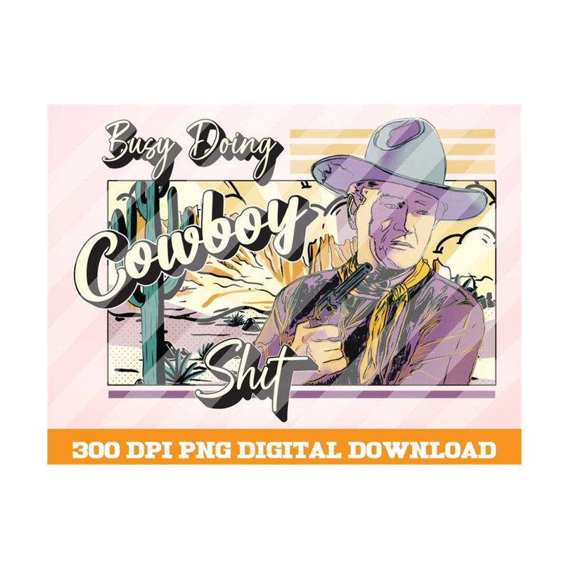 MR-1010202391546-busy-doing-cowboys-sht-png-western-png-cowboys-png-retro-image-1.jpg